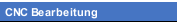 CNC Bearbeitung